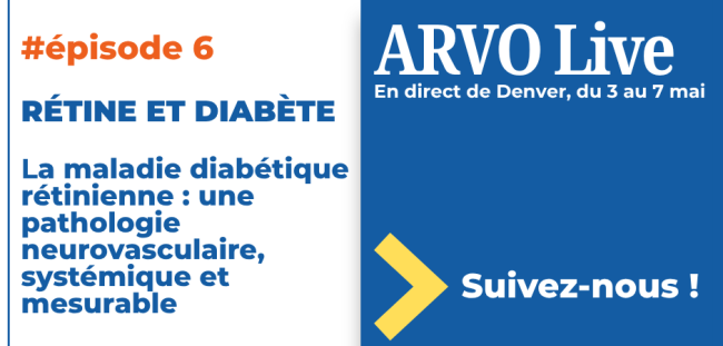 ARVO 2026_Episode 6_Rétine et diabète
