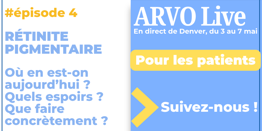 ARVO26_episode 4_pour les patients - Rétinite pigmentaire