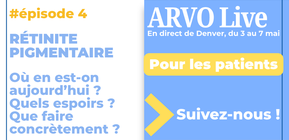 ARVO26_episode 4_pour les patients - Rétinite pigmentaire